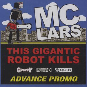 MC Lars - This Gigantic Robot Kills Advance Promo